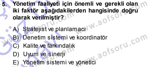 Yönetim ve Organizasyon 1 Dersi 2013 - 2014 Yılı (Vize) Ara Sınav Soruları 5. Soru