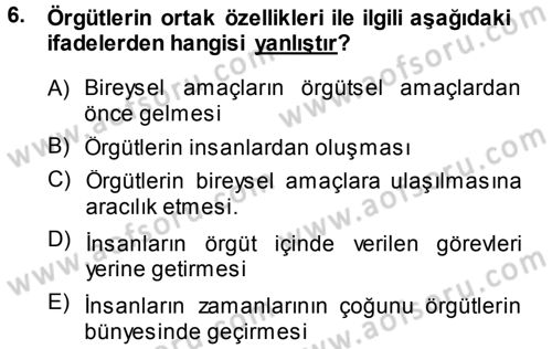 Yönetim ve Organizasyon 1 Dersi 2013 - 2014 Yılı (Vize) Ara Sınav Soruları 6. Soru
