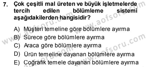 Yönetim ve Organizasyon 1 Dersi 2013 - 2014 Yılı (Vize) Ara Sınav Soruları 7. Soru