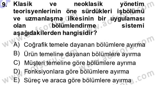 Yönetim ve Organizasyon 1 Dersi 2014 - 2015 Yılı (Vize) Ara Sınav Soruları 9. Soru