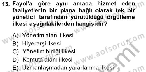 Yönetim ve Organizasyon 1 Dersi 2014 - 2015 Yılı (Final) Dönem Sonu Sınav Soruları 13. Soru
