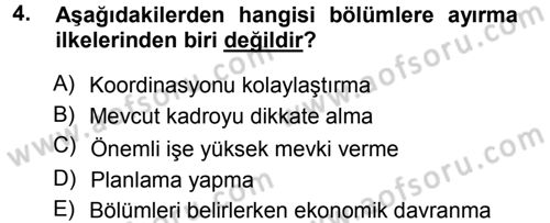 Yönetim ve Organizasyon 1 Dersi 2014 - 2015 Yılı (Final) Dönem Sonu Sınav Soruları 4. Soru