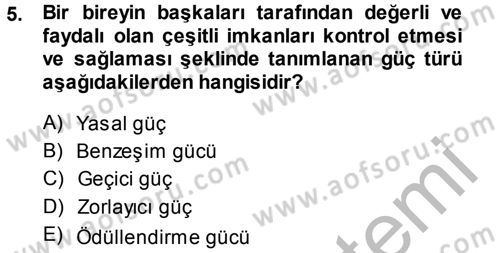 Yönetim ve Organizasyon 1 Dersi 2014 - 2015 Yılı (Final) Dönem Sonu Sınav Soruları 5. Soru