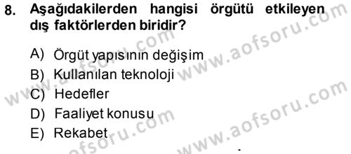 Yönetim ve Organizasyon 1 Dersi 2014 - 2015 Yılı (Final) Dönem Sonu Sınav Soruları 8. Soru