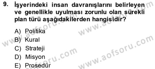 Yönetim ve Organizasyon 1 Dersi 2014 - 2015 Yılı (Final) Dönem Sonu Sınav Soruları 9. Soru