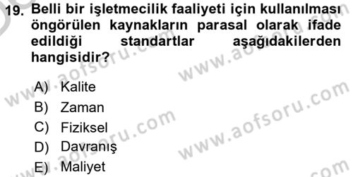 Yönetim ve Organizasyon 1 Dersi 2016 - 2017 Yılı 3 Ders Sınavı 19. Soru