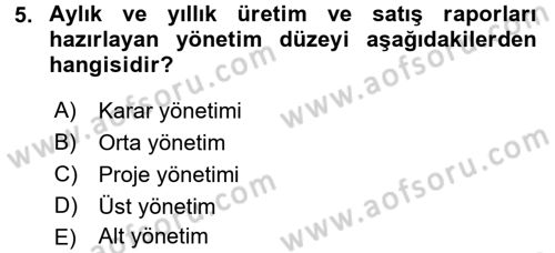 Yönetim ve Organizasyon 1 Dersi 2016 - 2017 Yılı 3 Ders Sınavı 5. Soru