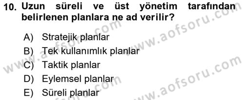 Yönetim ve Organizasyon 1 Dersi 2016 - 2017 Yılı (Final) Dönem Sonu Sınav Soruları 10. Soru