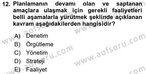 Yönetim ve Organizasyon 1 Dersi 2016 - 2017 Yılı (Final) Dönem Sonu Sınav Soruları 12. Soru