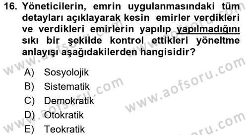 Yönetim ve Organizasyon 1 Dersi 2016 - 2017 Yılı (Final) Dönem Sonu Sınav Soruları 16. Soru