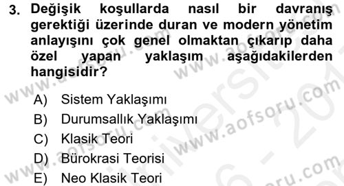 Yönetim ve Organizasyon 1 Dersi 2016 - 2017 Yılı (Final) Dönem Sonu Sınav Soruları 3. Soru