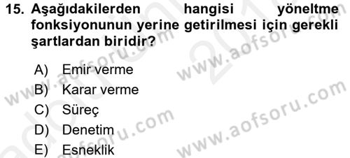 Yönetim ve Organizasyon 1 Dersi 2017 - 2018 Yılı 3 Ders Sınavı 15. Soru