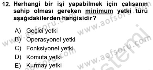 Yönetim ve Organizasyon 1 Dersi 2017 - 2018 Yılı (Vize) Ara Sınav Soruları 12. Soru