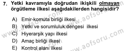 Yönetim ve Organizasyon 1 Dersi 2017 - 2018 Yılı (Vize) Ara Sınav Soruları 7. Soru