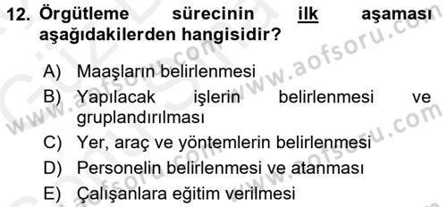 Yönetim ve Organizasyon 1 Dersi 2017 - 2018 Yılı (Final) Dönem Sonu Sınavı 12. Soru