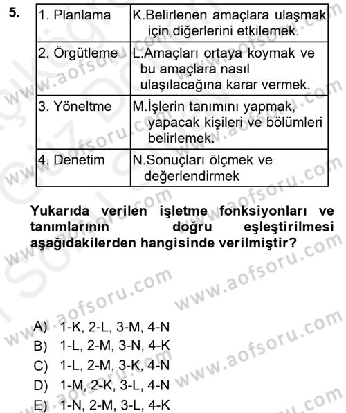 Yönetim ve Organizasyon 1 Dersi 2017 - 2018 Yılı (Final) Dönem Sonu Sınavı 5. Soru