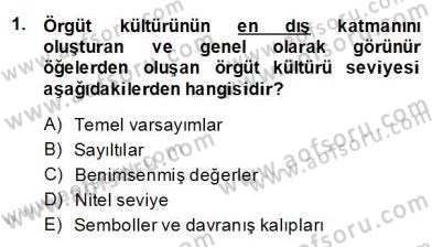 Yönetim ve Organizasyon 2 Dersi 2013 - 2014 Yılı (Final) Dönem Sonu Sınav Soruları 1. Soru