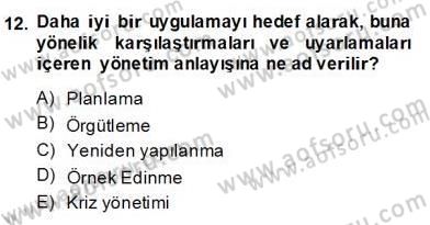 Yönetim ve Organizasyon 2 Dersi 2013 - 2014 Yılı (Final) Dönem Sonu Sınav Soruları 12. Soru