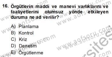 Yönetim ve Organizasyon 2 Dersi 2013 - 2014 Yılı (Final) Dönem Sonu Sınav Soruları 16. Soru