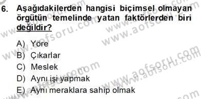 Yönetim ve Organizasyon 2 Dersi 2013 - 2014 Yılı (Final) Dönem Sonu Sınav Soruları 6. Soru