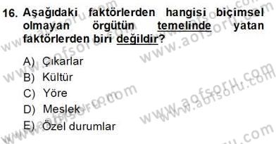 Yönetim ve Organizasyon 2 Dersi 2014 - 2015 Yılı (Vize) Ara Sınav Soruları 16. Soru