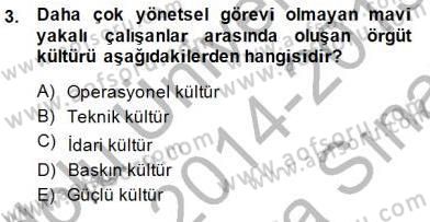Yönetim ve Organizasyon 2 Dersi 2014 - 2015 Yılı (Vize) Ara Sınav Soruları 3. Soru