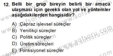 Yönetim ve Organizasyon 2 Dersi 2014 - 2015 Yılı (Final) Dönem Sonu Sınav Soruları 12. Soru
