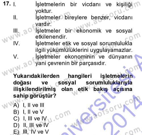 İşletmelerde Sosyal Sorumluluk Ve Etik Dersi 2013 - 2014 Yılı (Vize) Ara Sınav Soruları 17. Soru