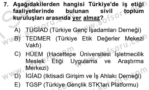 İşletmelerde Sosyal Sorumluluk Ve Etik Dersi 2021 - 2022 Yılı (Final) Dönem Sonu Sınav Soruları 7. Soru