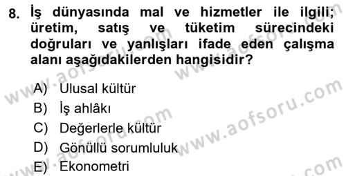 İşletmelerde Sosyal Sorumluluk Ve Etik Dersi 2021 - 2022 Yılı (Final) Dönem Sonu Sınav Soruları 8. Soru
