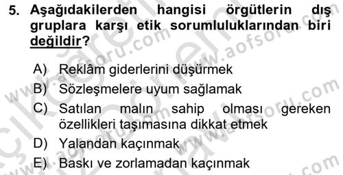 İşletmelerde Sosyal Sorumluluk Ve Etik Dersi 2024 - 2025 Yılı (Final) Dönem Sonu Sınav Soruları 5. Soru