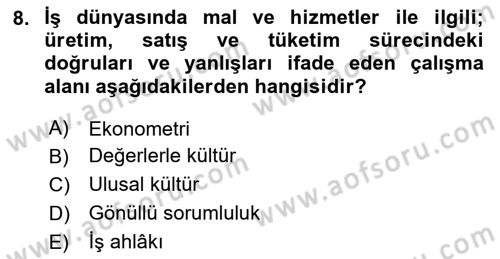 İşletmelerde Sosyal Sorumluluk Ve Etik Dersi 2024 - 2025 Yılı (Final) Dönem Sonu Sınav Soruları 8. Soru