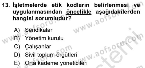 İşletmelerde Sosyal Sorumluluk Ve Etik Dersi 2024 - 2025 Yılı Yaz Okulu Sınav Soruları 13. Soru