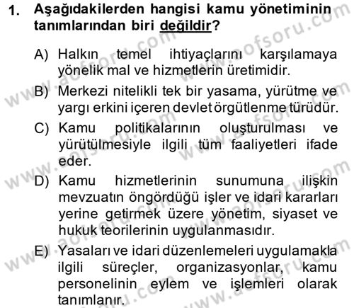 Kamu Yönetimi Dersi 2014 - 2015 Yılı (Vize) Ara Sınav Soruları 1. Soru
