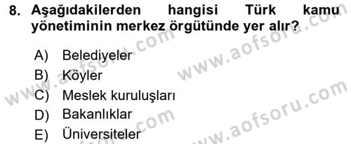 Kamu Yönetimi Dersi 2025 - 2026 Yılı (Final) Dönem Sonu Sınav Soruları 8. Soru