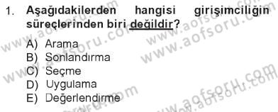 Girişimcilik ve İş Kurma Dersi 2012 - 2013 Yılı Tek Ders Sınav Soruları 1. Soru