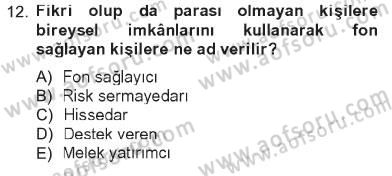 Girişimcilik ve İş Kurma Dersi 2012 - 2013 Yılı Tek Ders Sınav Soruları 12. Soru