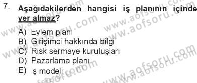 Girişimcilik ve İş Kurma Dersi 2012 - 2013 Yılı Tek Ders Sınav Soruları 7. Soru