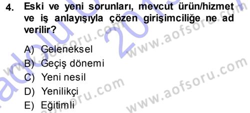 Girişimcilik ve İş Kurma Dersi 2013 - 2014 Yılı (Vize) Ara Sınav Soruları 4. Soru