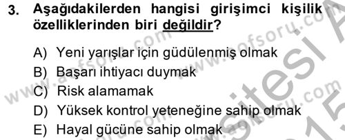 Girişimcilik ve İş Kurma Dersi 2014 - 2015 Yılı (Final) Dönem Sonu Sınav Soruları 3. Soru