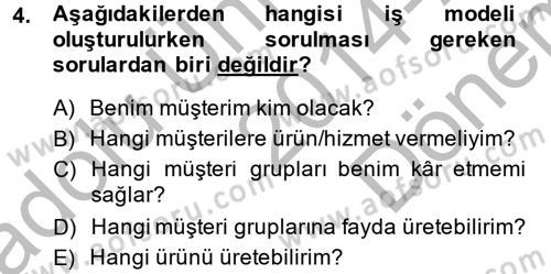 Girişimcilik ve İş Kurma Dersi 2014 - 2015 Yılı (Final) Dönem Sonu Sınav Soruları 4. Soru