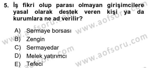Girişimcilik ve İş Kurma Dersi 2018 - 2019 Yılı (Final) Dönem Sonu Sınav Soruları 5. Soru