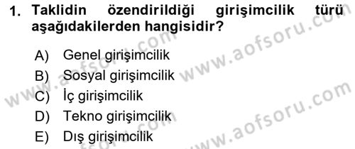 Girişimcilik ve İş Kurma Dersi 2019 - 2020 Yılı (Final) Dönem Sonu Sınav Soruları 1. Soru