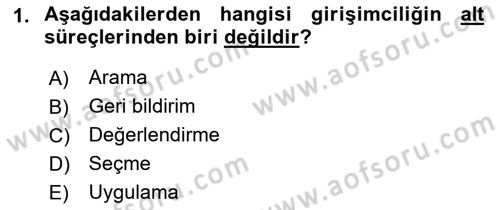 Girişimcilik ve İş Kurma Dersi 2021 - 2022 Yılı (Final) Dönem Sonu Sınav Soruları 1. Soru
