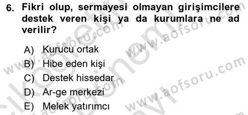 Girişimcilik ve İş Kurma Dersi 2022 - 2023 Yılı (Final) Dönem Sonu Sınav Soruları 6. Soru