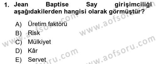 Girişimcilik ve İş Kurma Dersi 2022 - 2023 Yılı Yaz Okulu Sınav Soruları 1. Soru