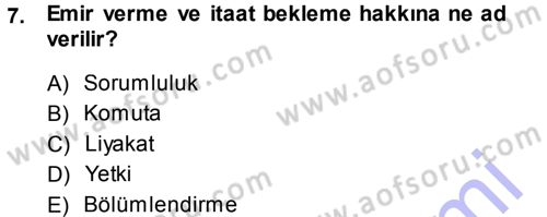 İşletme Yönetimi Dersi 2013 - 2014 Yılı (Final) Dönem Sonu Sınav Soruları 7. Soru