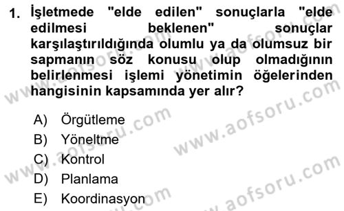 İşletme Yönetimi Dersi 2018 - 2019 Yılı (Final) Dönem Sonu Sınav Soruları 1. Soru