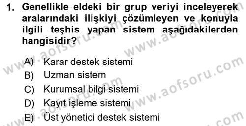 İşletme Bilgi Sistemleri Dersi 2023 - 2024 Yılı Yaz Okulu Sınav Soruları 1. Soru
