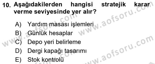 İşletme Bilgi Sistemleri Dersi 2025 - 2026 Yılı Yaz Okulu Sınav Soruları 10. Soru